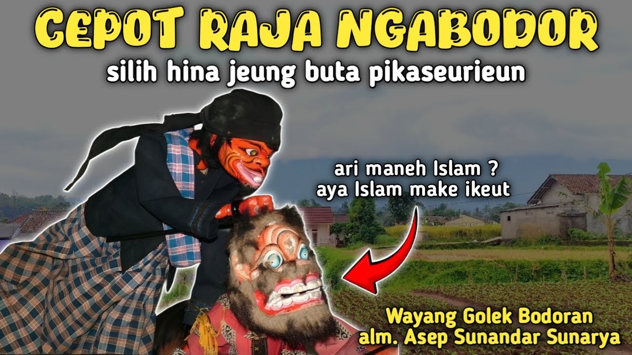 Cepot Raja Bodor Silih hina jeung Buta Pikaseurieun Wayang Golek Bodoran Alm Asep Sunandar Sunarya