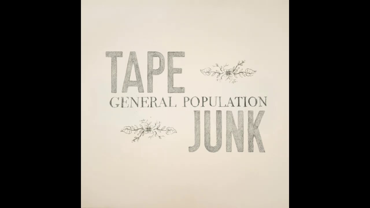 Tape Junk - General Population ( Official Audio )