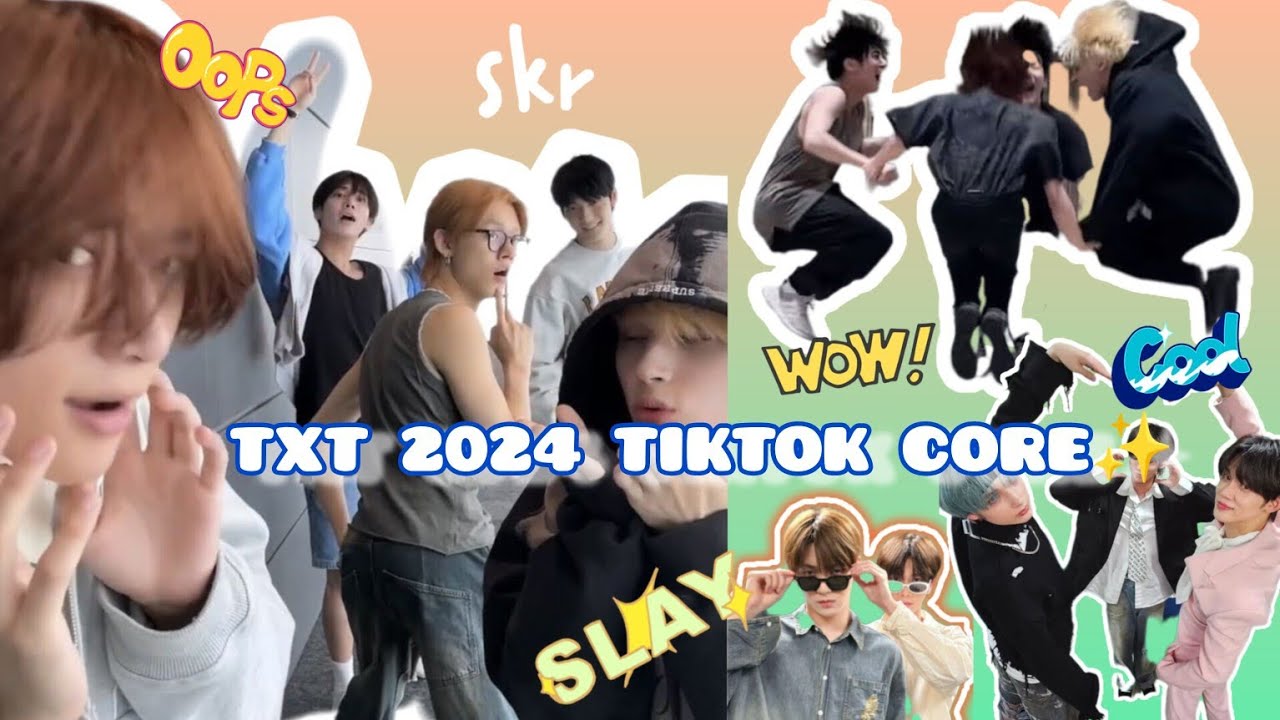 TXT 2024 Tiktok core was a 