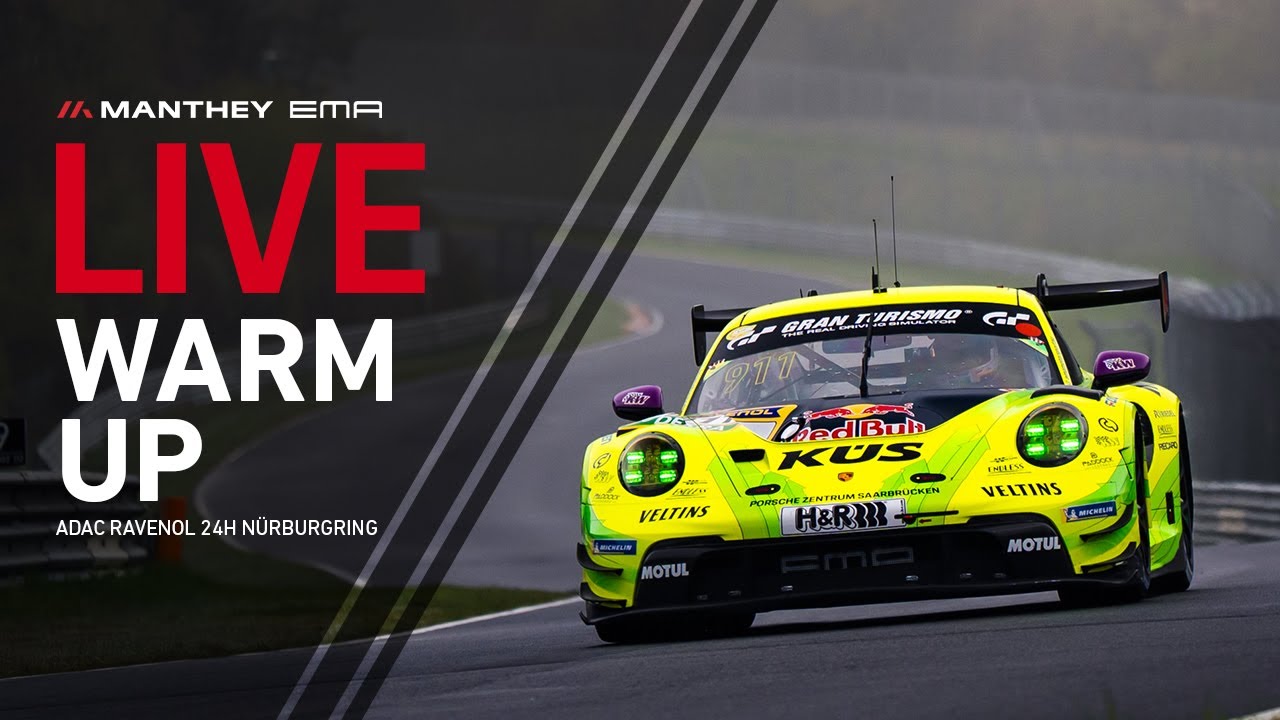 Livestream ADAC RAVENOL 24h Nürburgring | Manthey | Warm-Up