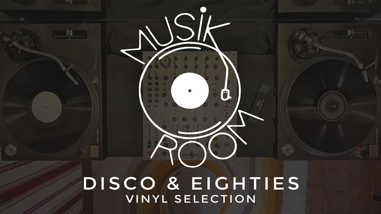 Disco & 80's Vinyl Selection [MUSIK ROOM #04]