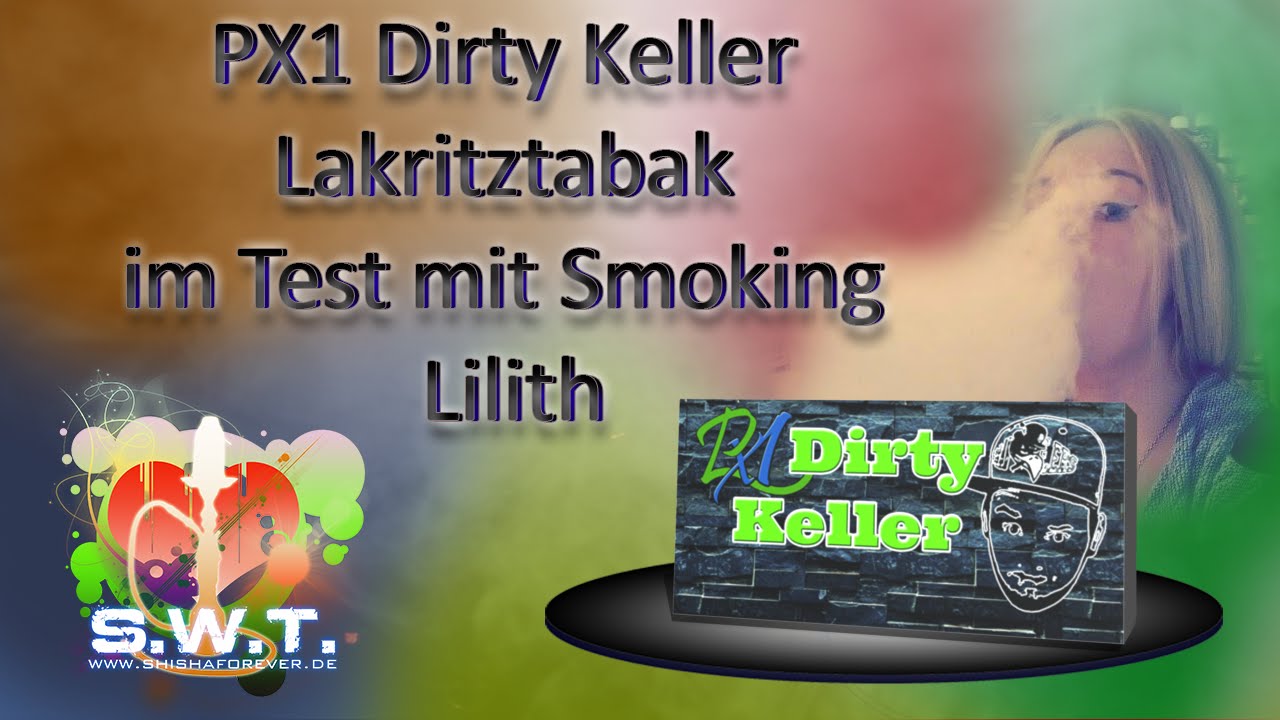 PX1 Dirty Keller Lakritztabak im Test mit Smoking Lilith