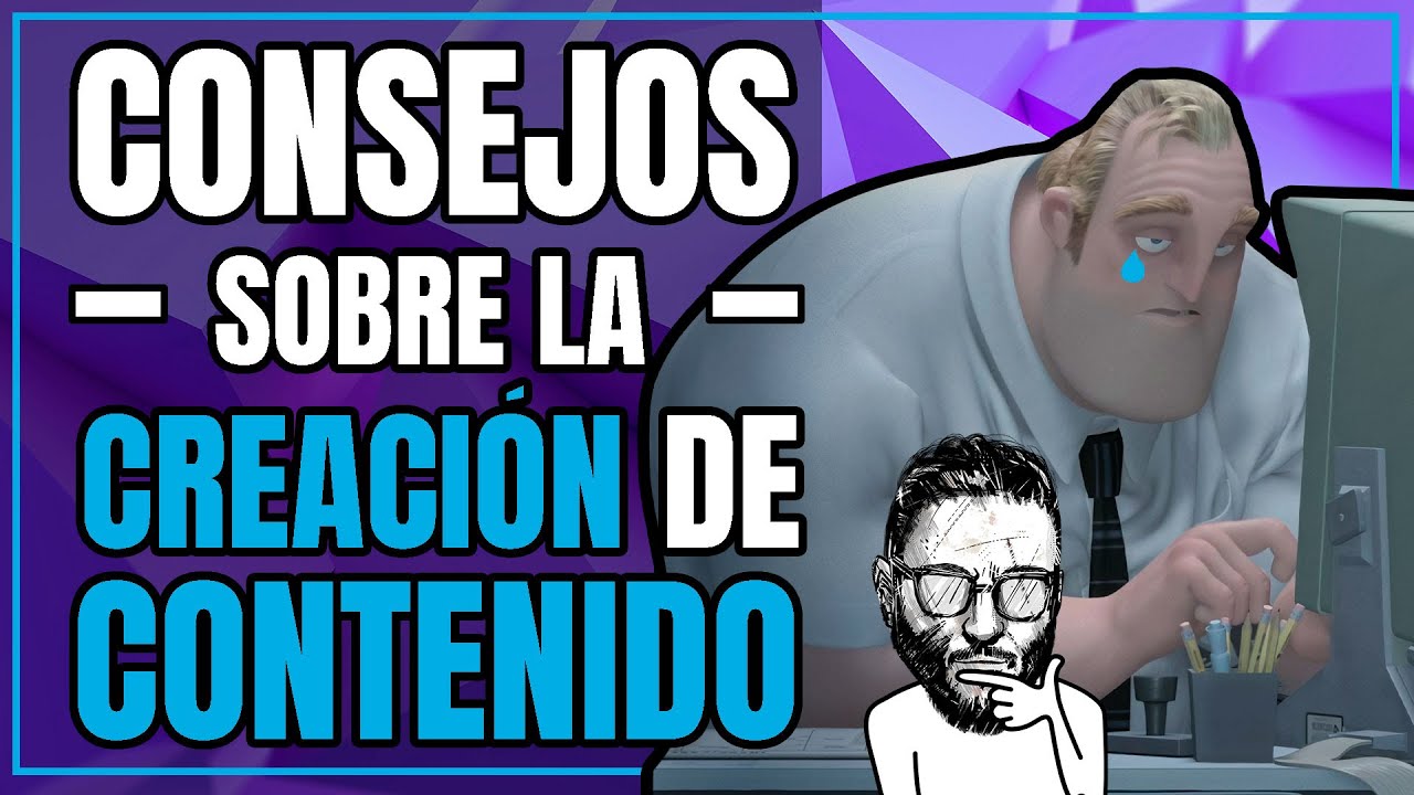 Consejos sobre LA CREACIÓN DE CONTENIDO