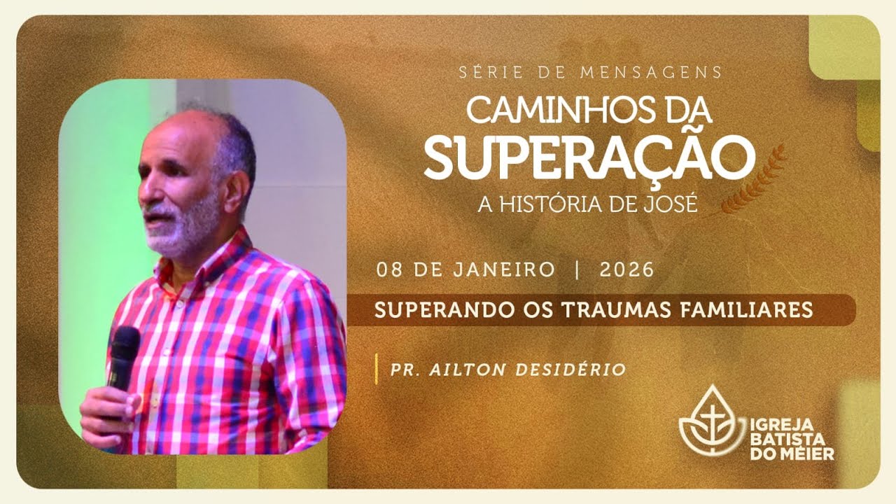Superando os Traumas Familiares - Caminhos da Superação - 08/01/2026