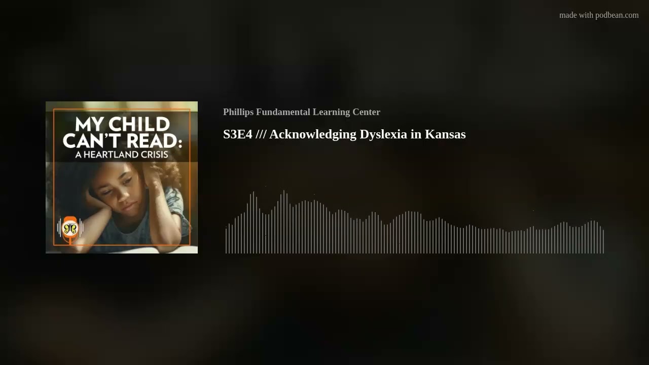 S3E4 /// Acknowledging Dyslexia in Kansas