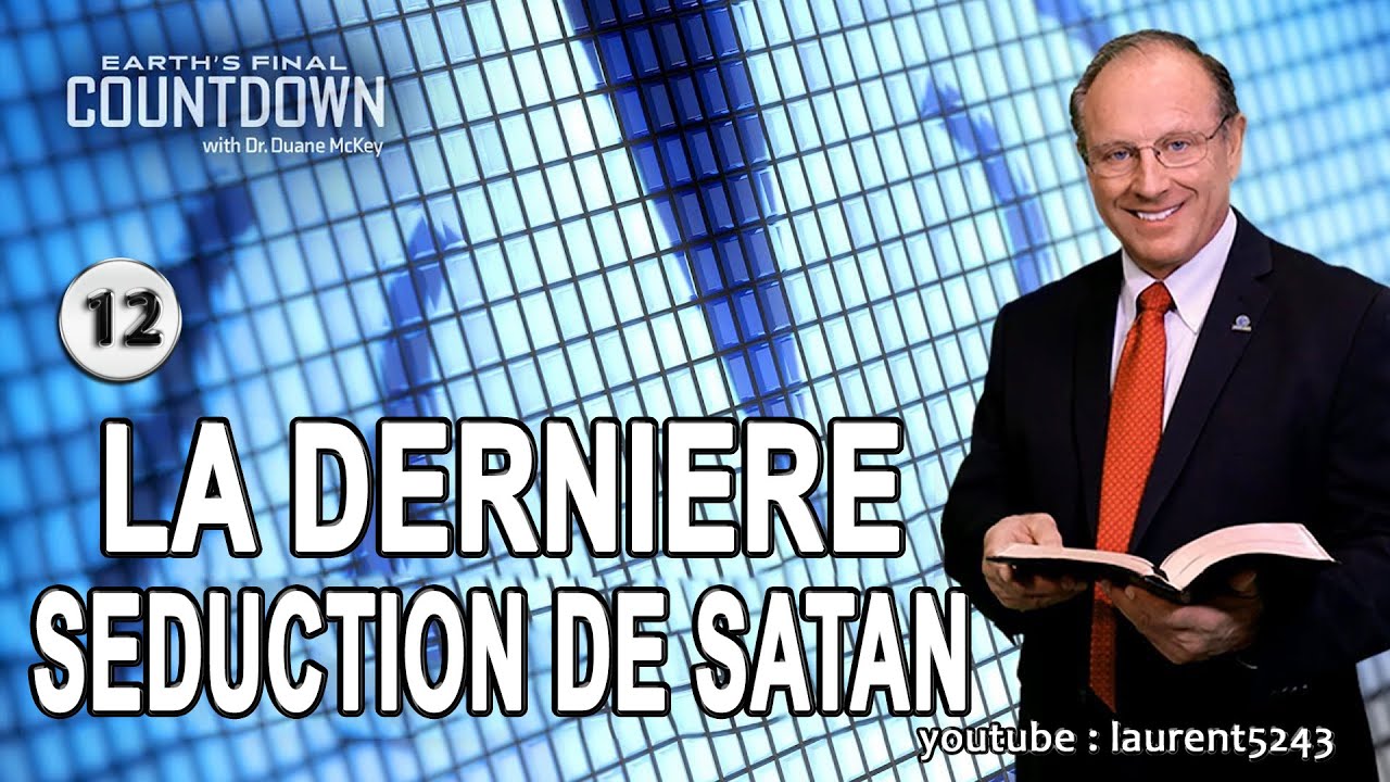 12-Quelle sera la tromperie finale de Satan ?