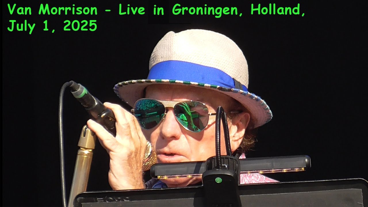Van Morrison - Live in Groningen, Holland, July 1, 2025. Complete show