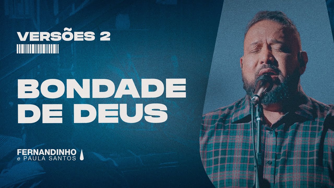 BONDADE DE DEUS (GOODNESS OF GOD) | Fernandinho e Paula (Versões 2)