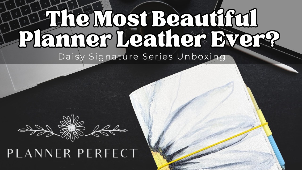 The Most Beautiful Planner Leather Ever? Daisy Signature Series A5 size Unboxing | Planner Perfect