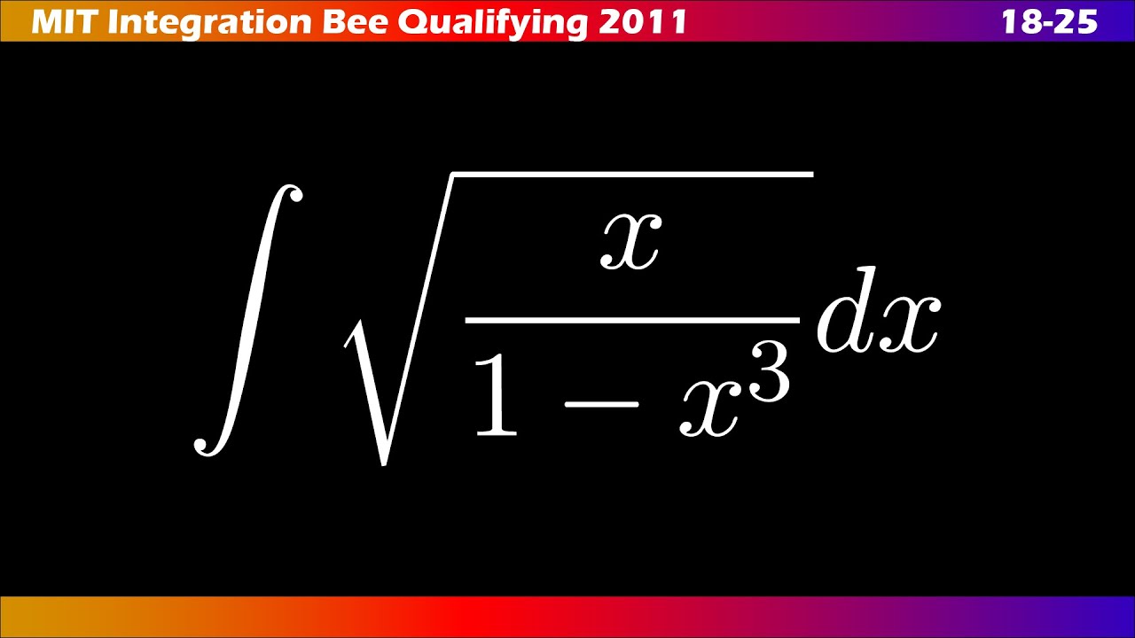 18–25 |🧩 ∫ MIT Integration Bee 2011 | Ejercicios Clasificatorios