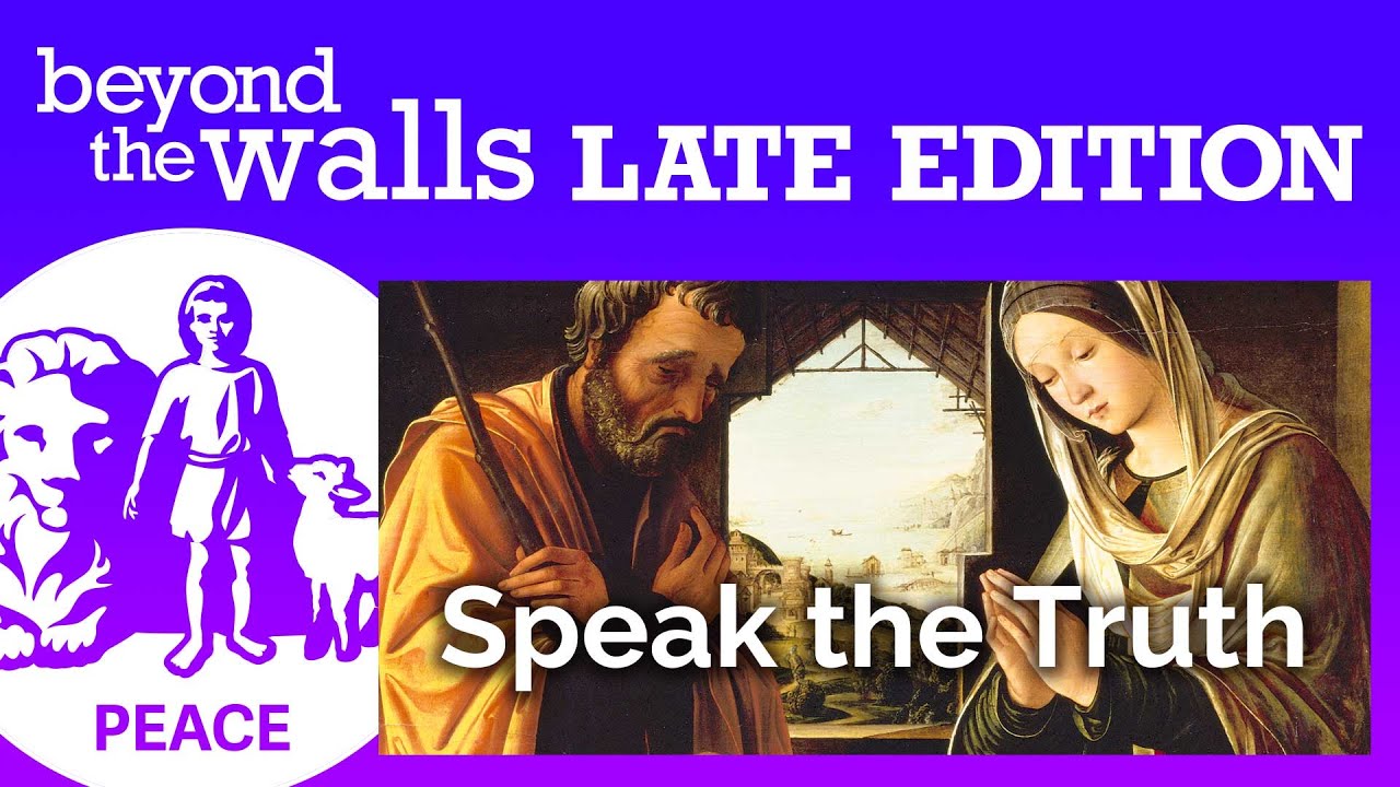 Speak the Truth | Beyond the Walls Late Edition | Dec 7 2025