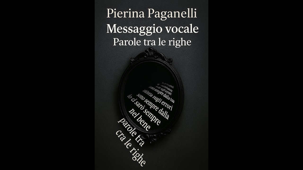 #pierinapaganelli  messaggio vocale parole tra le righe per lo specchio nero