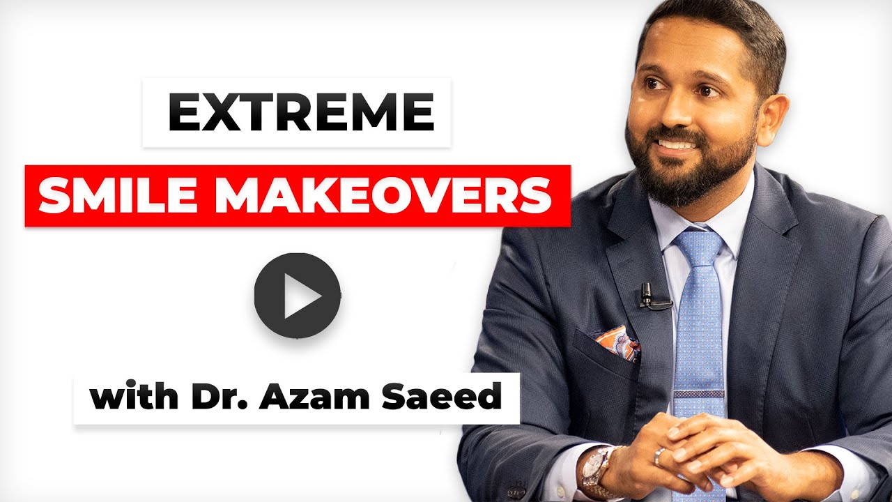 Extreme Smile Makeovers with Dr. Azam Saeed | Chicago's Dentist