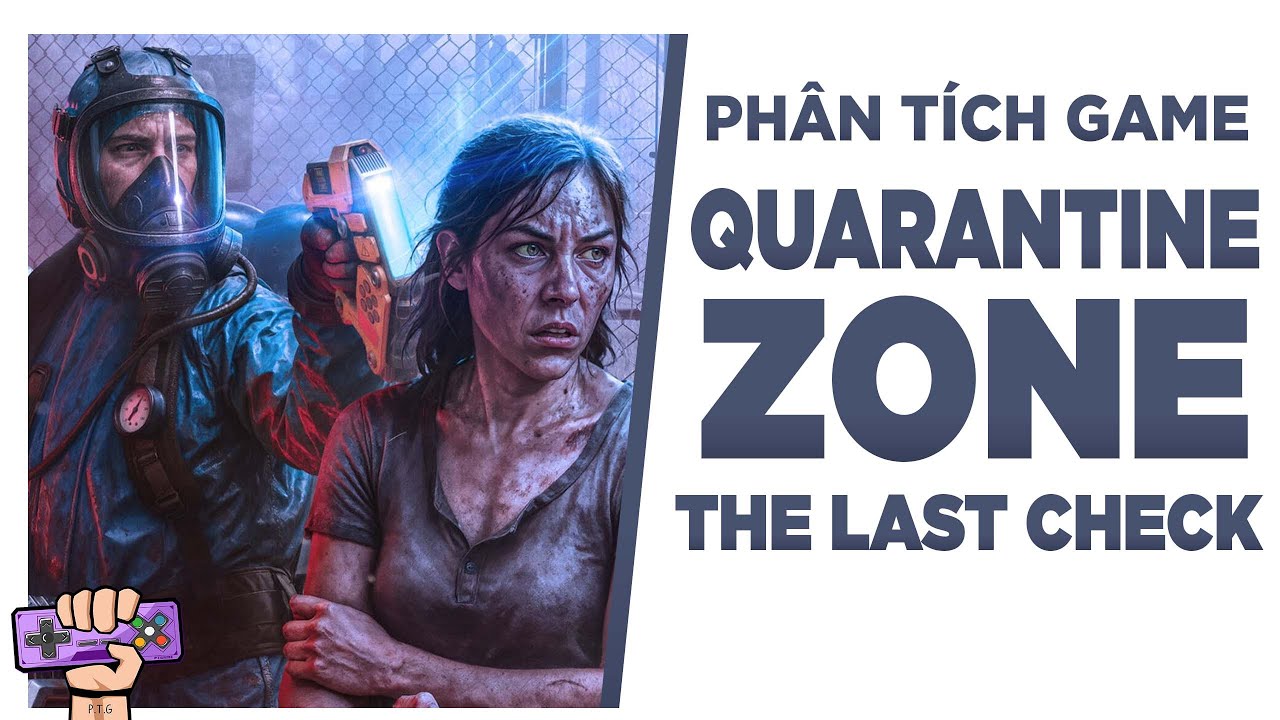 Phân tích game: QUARANTINE ZONE - Trạm Kiểm Dịch Zombie