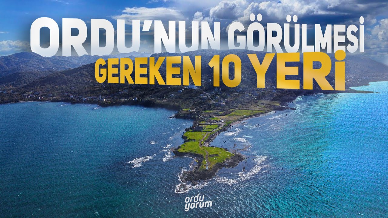 Ordu'nun Görülmesi Gereken 10 Yeri!