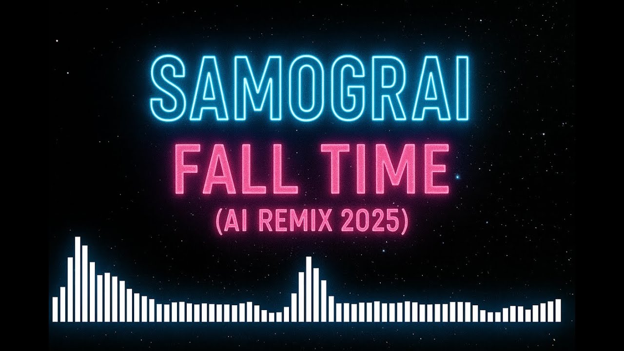 SAMOGRAI - Fall Time (AI Remix 2025)