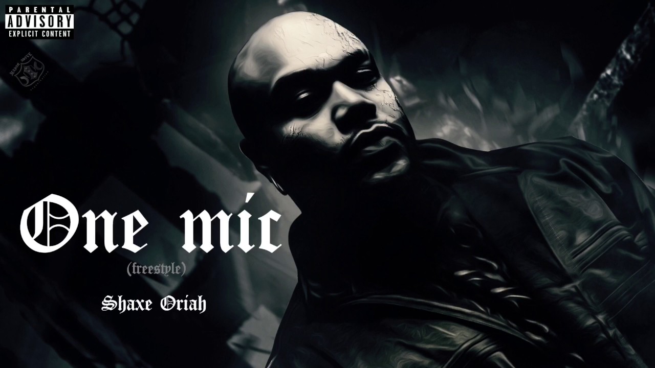 Shaxe Oriah - One mic (freestyle)