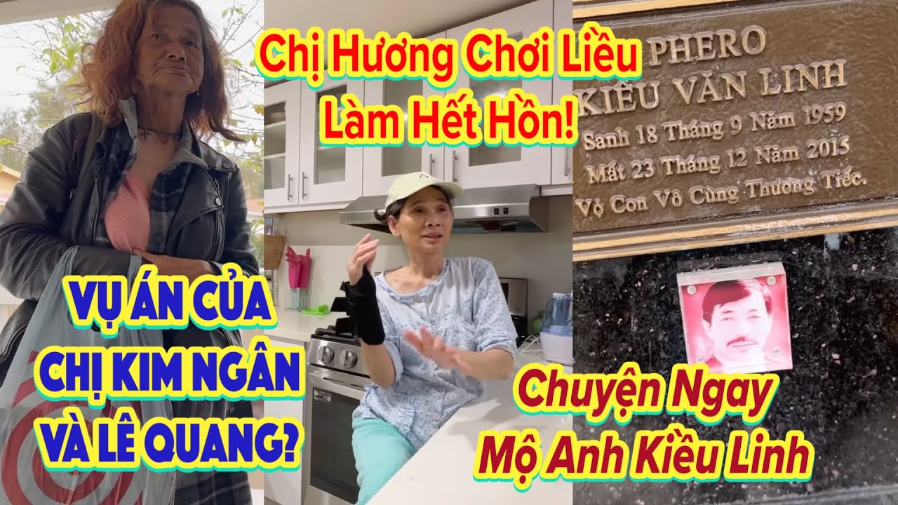 Vụ gì xảy ra với chị Kim Ngân và Lê Quang?-8 thì gặp chuyện gì ở Mộ anh Kiều Linh?-Chị Hương đã về.