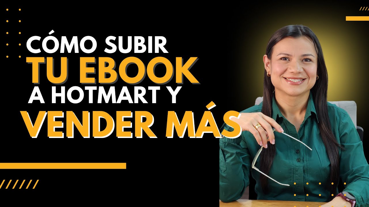 C&Oacute;MO SUBIR TU EBOOK EN HOTMART Y VENDER M&Aacute;S (Gu&iacute;a Paso a Paso)