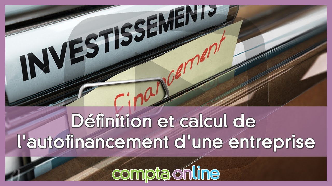 Pr&eacute;sentation de la notion d'autofinancement