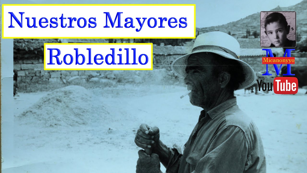 #Robledillo - Pueblos de Ávila - Nuestros Mayores - Fotos Antiguas  #micanonyyo