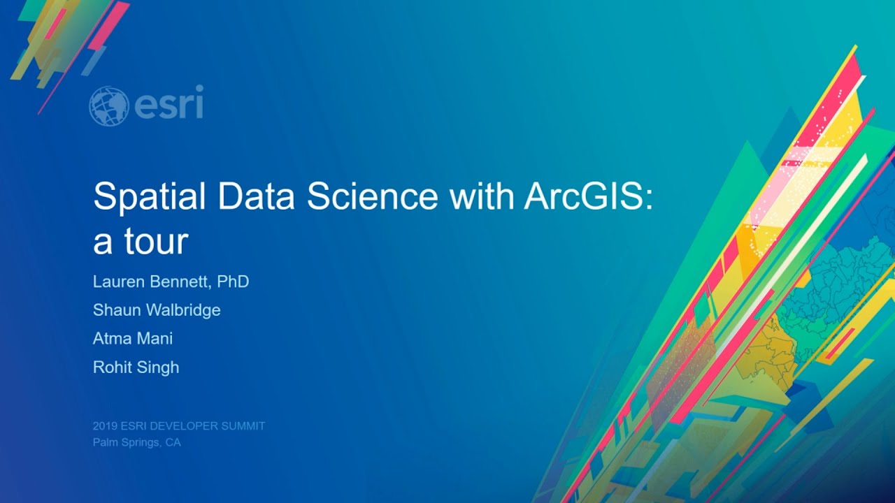 Spatial Data Science with ArcGIS: A Tour