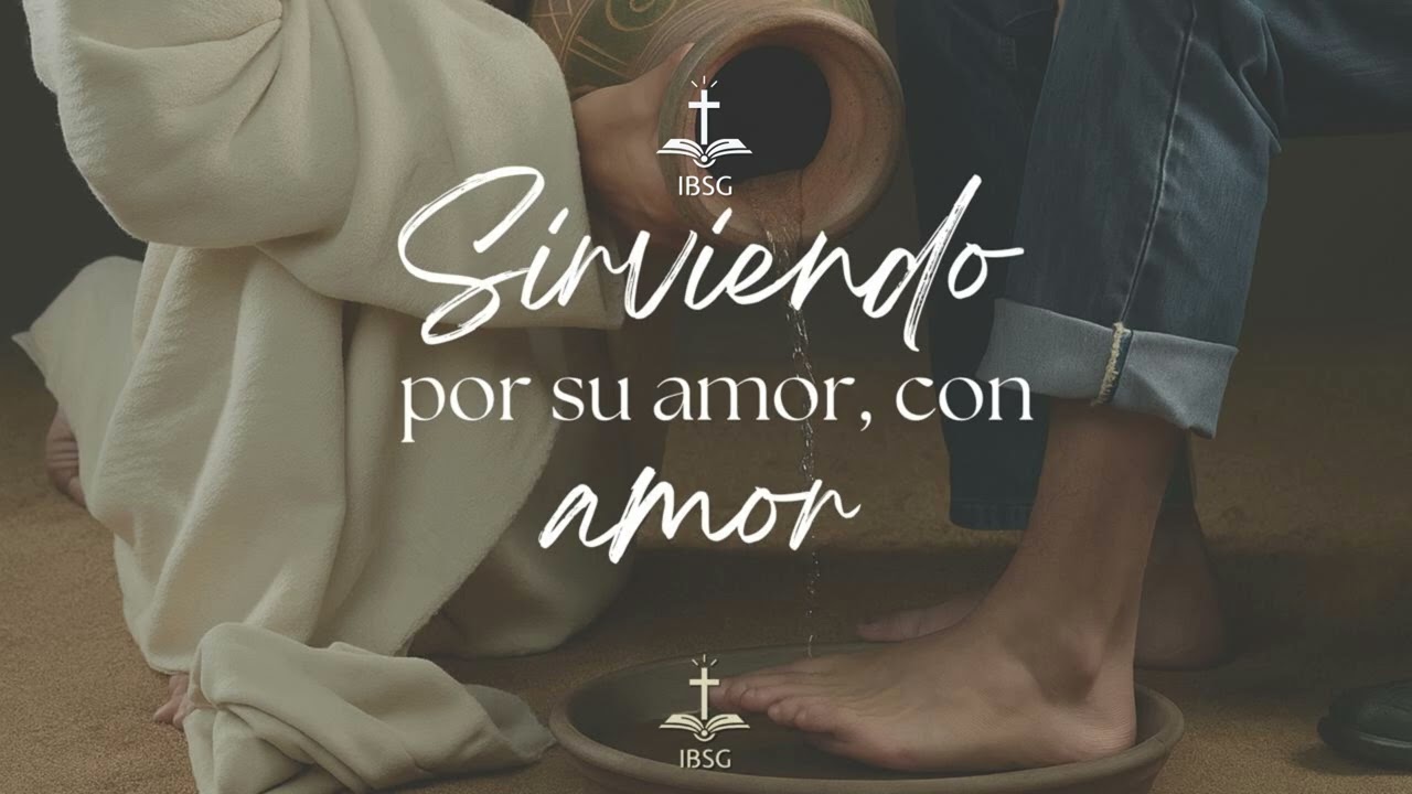 Serie: Sirviendo por su amor, con amor | Tema 13: Las obras de un líder que ama Parte 5 |