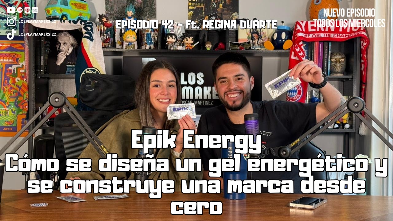 #42 Epik: Cómo se diseña un gel energético y se construye una marca desde cero Ft. Regina Duarte