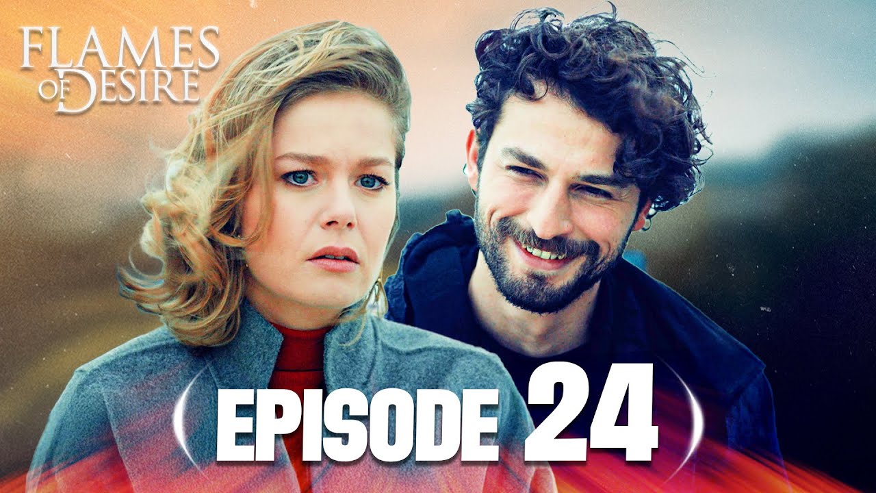 Flames Of Desire (Hayat Şarkısı) | Episode 24 | English Subtitles - Turkish Drama Series