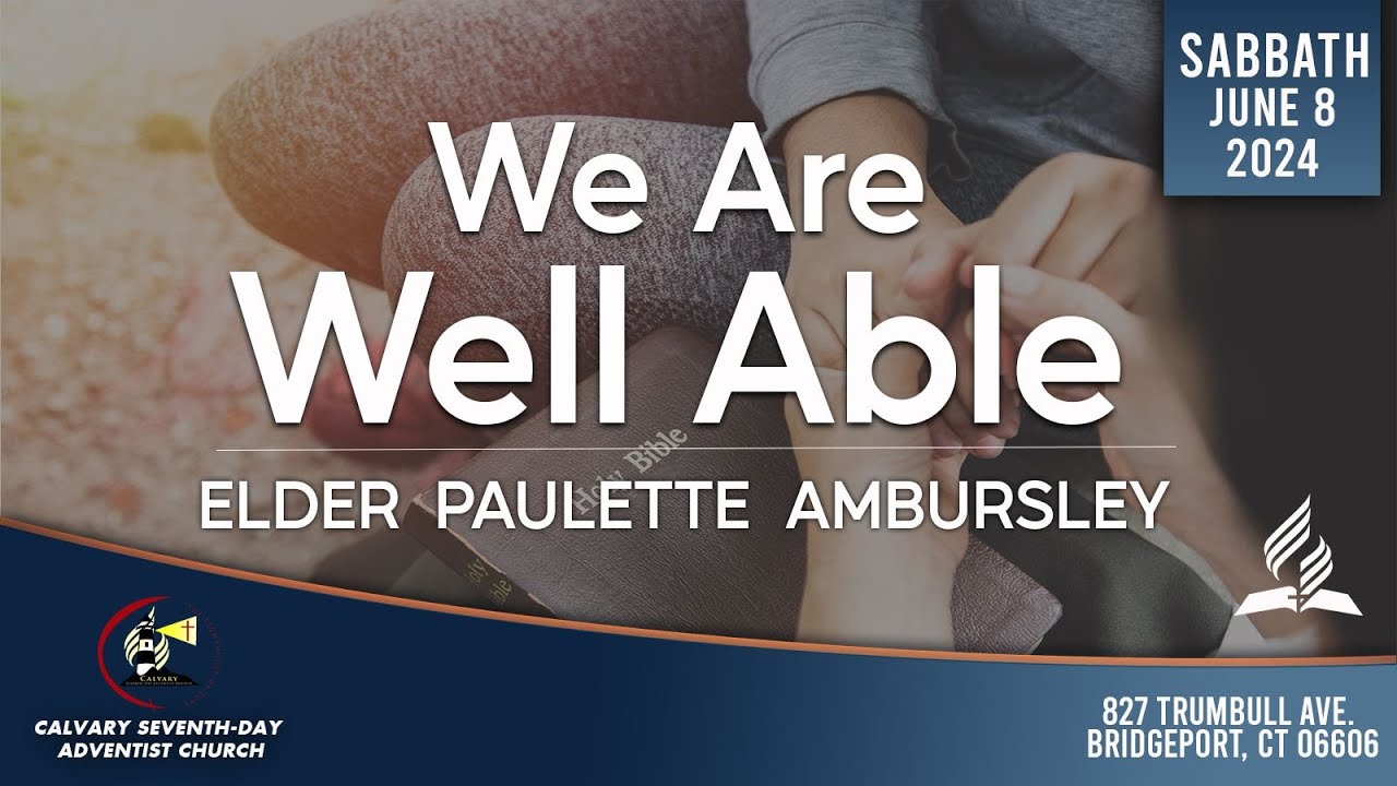 We Are Able | Elder Paulette Ambursley | Calvary SDA Media | June 8, 2024