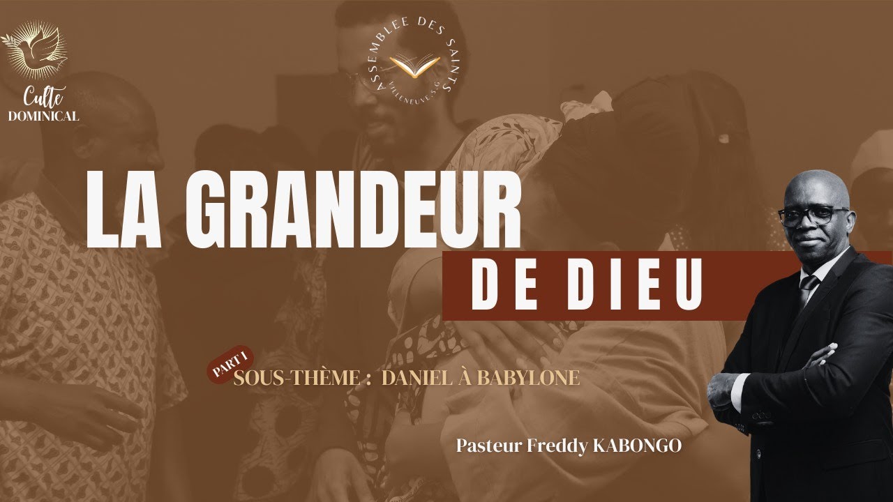 Thème : La Grandeur de Dieu ; Daniel à Babylone