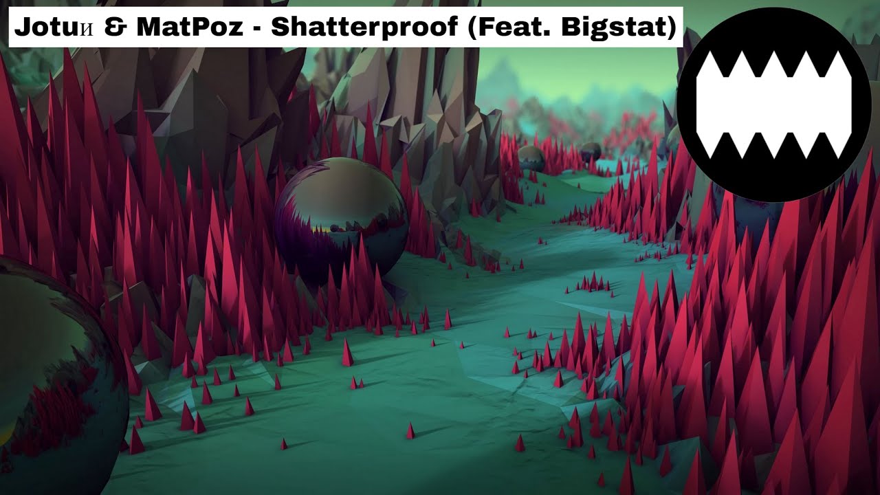 Jotuи & MatPoz - Shatterproof (Feat. Bigstat)