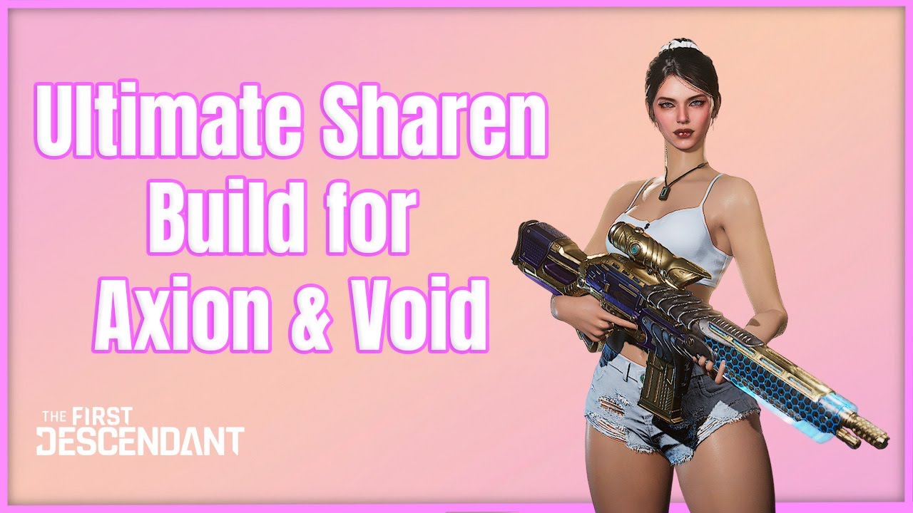Ultimate Sharen Build for Axion and Void Erosion | the first descendant