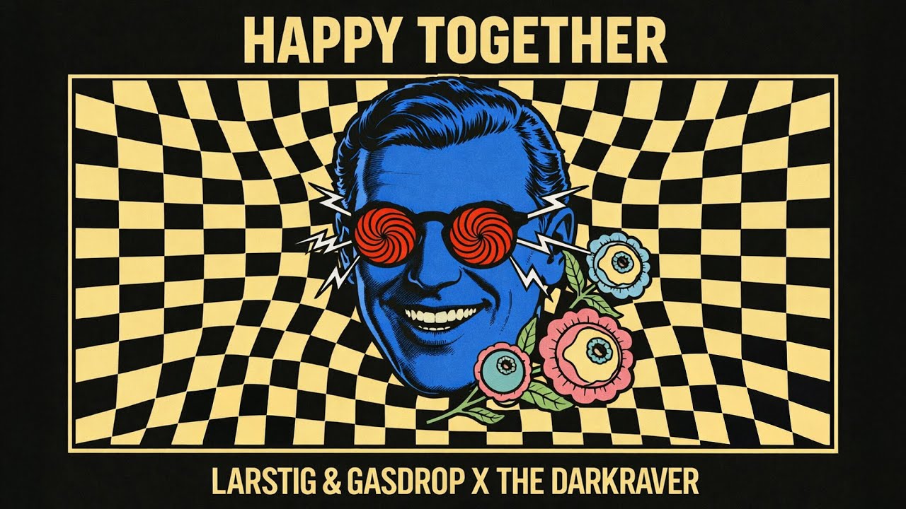LARSTIG & GASDROP x The Darkraver   Happy Together (Animation)