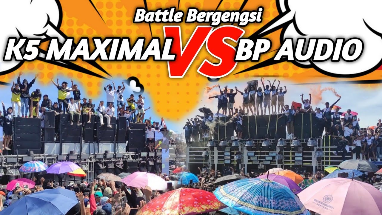 BATTLE Geden Pemanasan BP AUDIO vs K5 MAXIMAL Paling Bergengsi‼️
