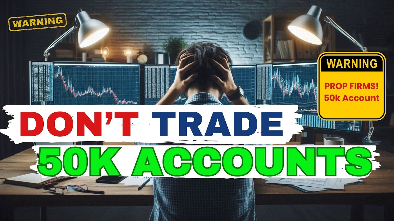 Warning: Never Trade a Prop Firm 50k Futures Account
