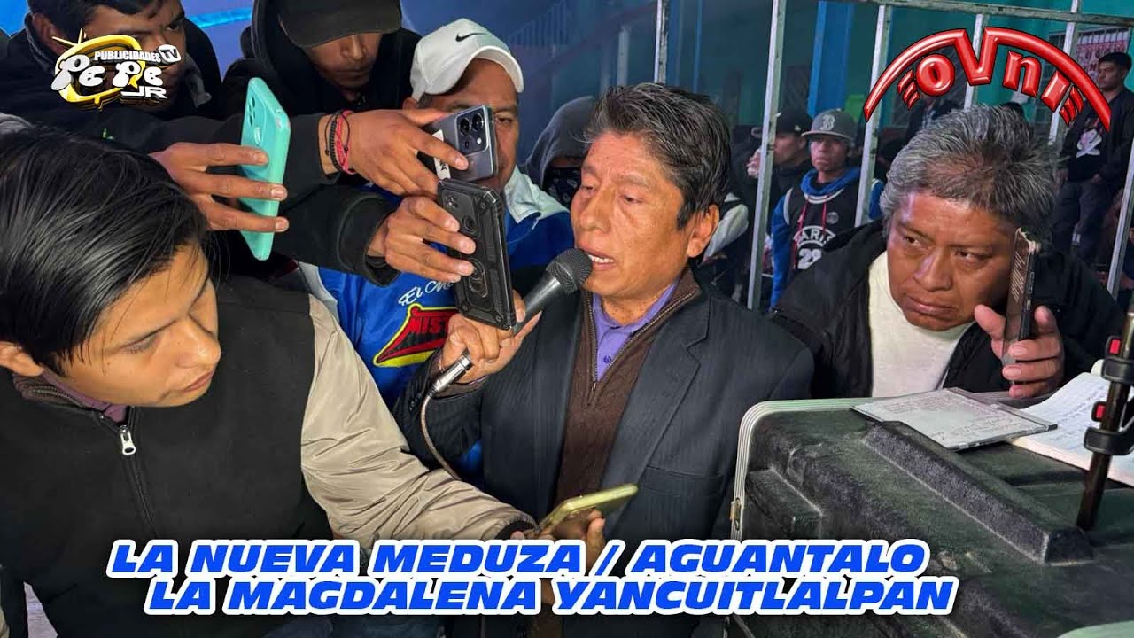 REGRESA SONIDO OVNI LA MAGDALENA YANCUITLALPAN PRESENTA LA NUEVA MEDUZA Y EL TEMA AGUANTALOO