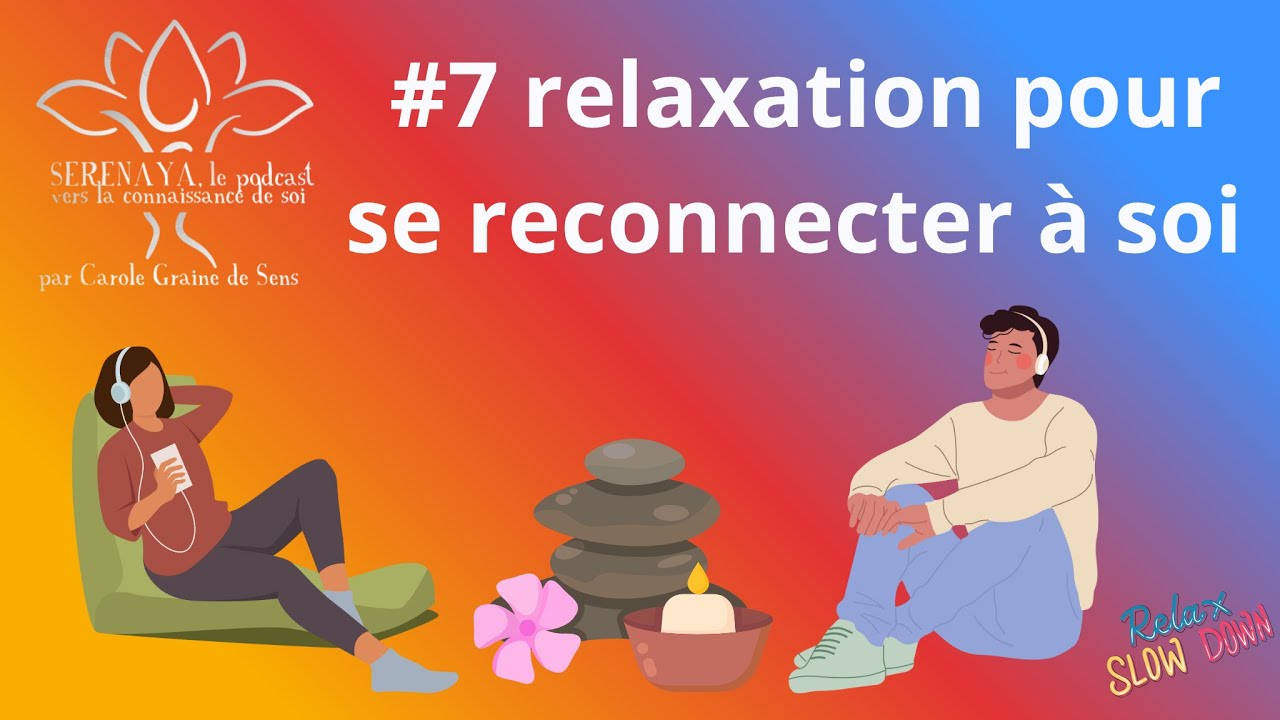 #7 relaxation pour se reconnecter à soi