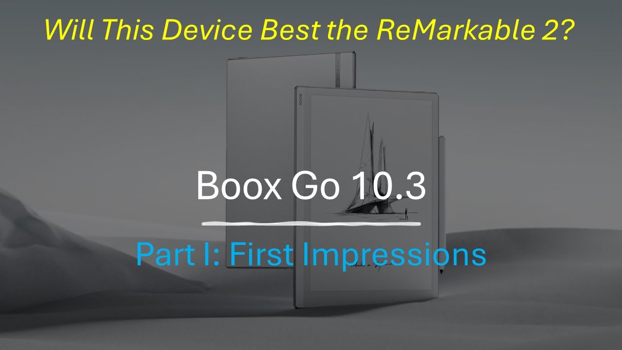 The Boox Go 10.3 Part 1: First Impressions