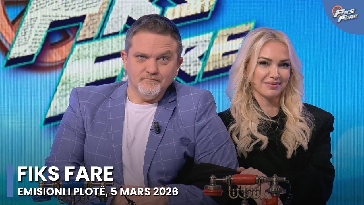 Episodi i plotë – Fiks Fare, 5 Mars 2026