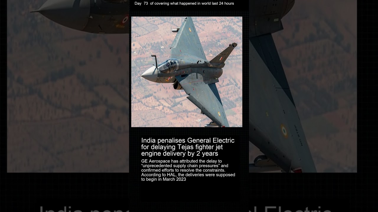 India penalises General Electric for delaying Tejas fighter jet engine delivery by 2 years