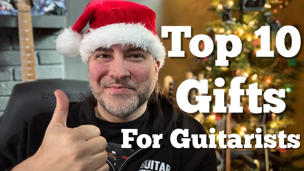 My Top 10 Gift Ideas for Guitarists 2025