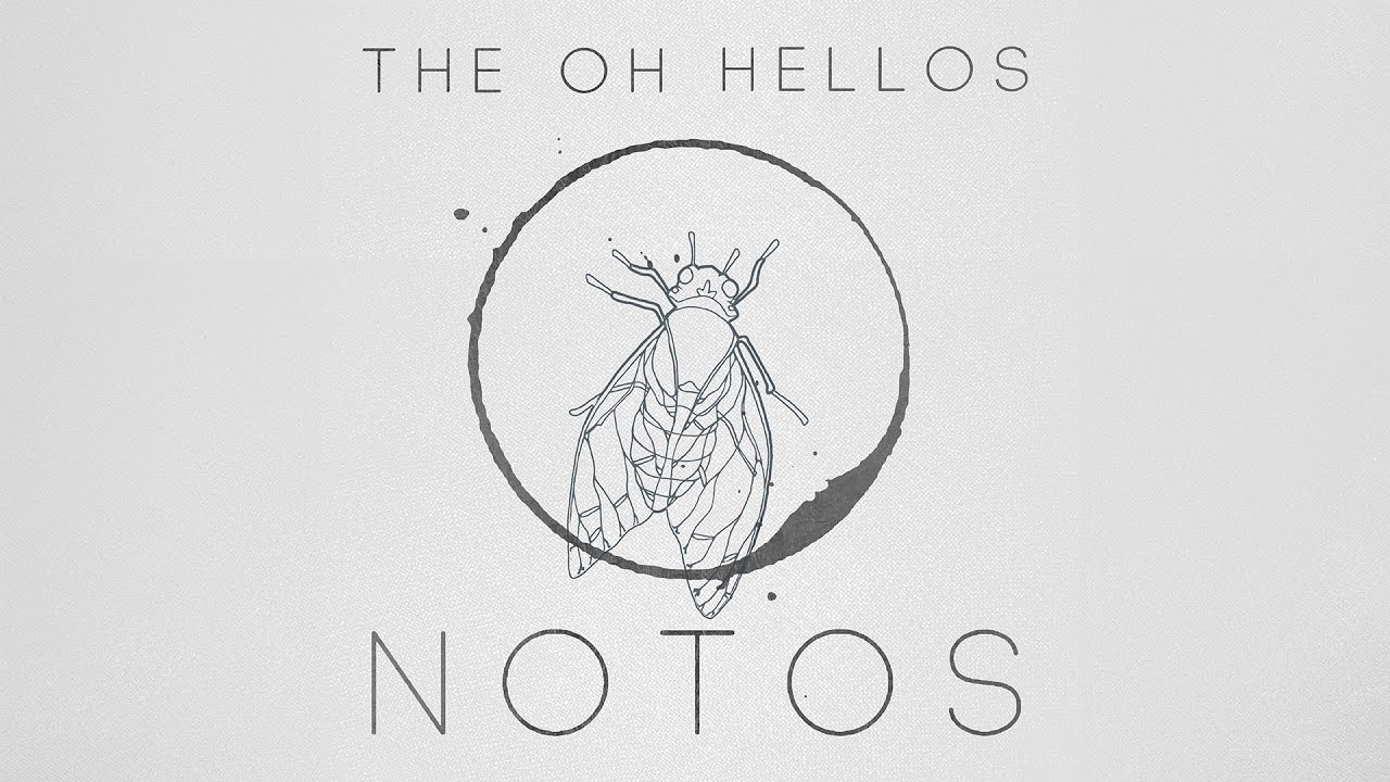 The Oh Hellos - Notos (2017 Master) - Full Album w/ Lyrics