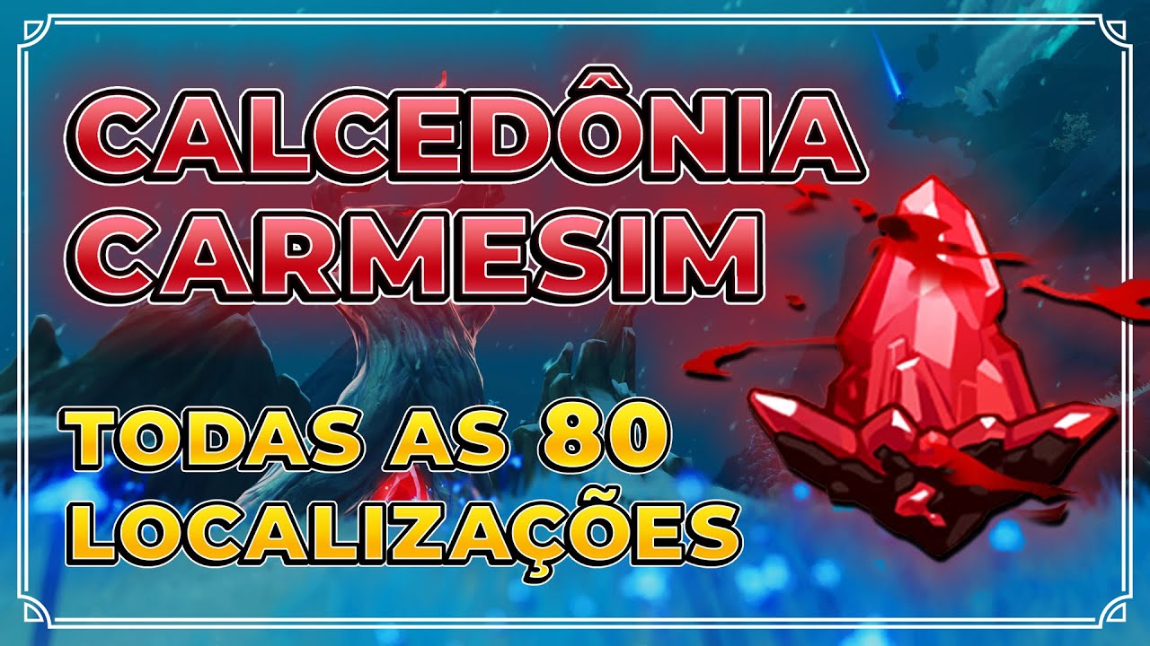 TODAS as 80 Calced&ocirc;nias Carmesim | Guia COMPLETO com Marca&ccedil;&otilde;es | Genshin Impact - Espinha do Drag&atilde;o
