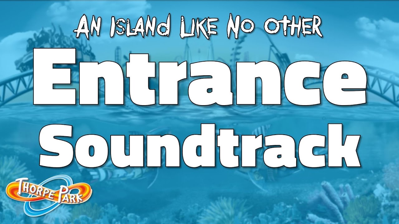 Thorpe Park - Old Entrance Soundtrack