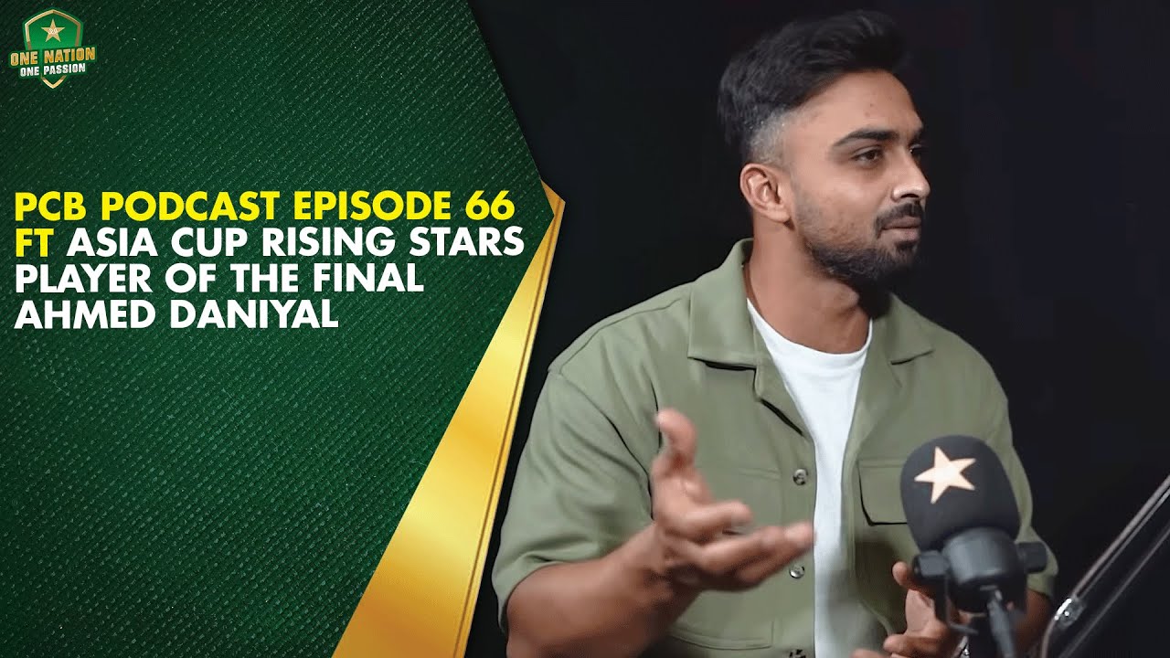 PCB Podcast Episode 6️⃣6️⃣ ft. Asia Cup Rising Stars Player of the Final Ahmed Daniyal