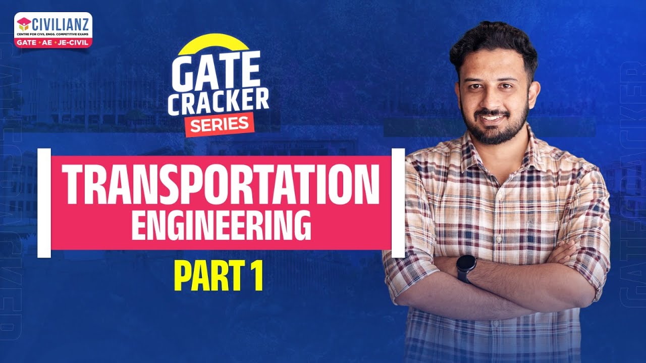 Transportation Engineering part 1 | GATE 2025 | GATE Cracker Series | Civilianz