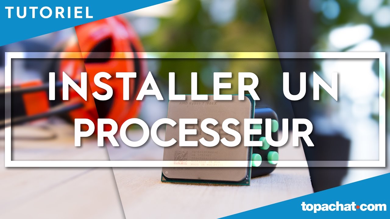 [TUTO] Installer un processeur - TopAchat