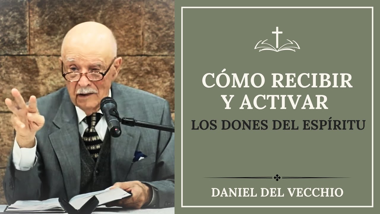 Dones Espirituales para Hoy: Las Armas Sobrenaturales // Daniel Del Vecchio