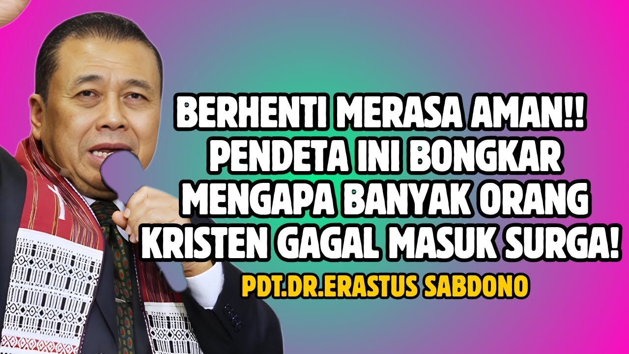 BERHENTI MERASA AMAN! PDT. DR. ERASTUS SABDONO